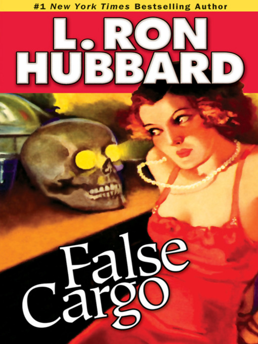 Title details for False Cargo by L. Ron Hubbard - Available